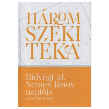 Hidvégi id. Nemes János naplója az 1651-1686. évekből
