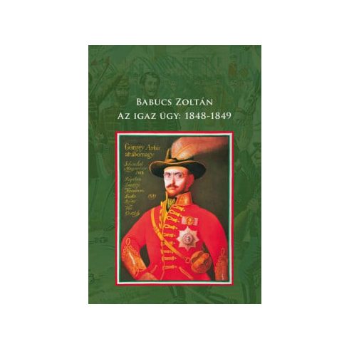 Az igaz ügy: 1848-1849
