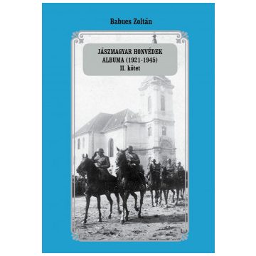 Jászmagyar honvédek albuma (1921-1945) II. kötet