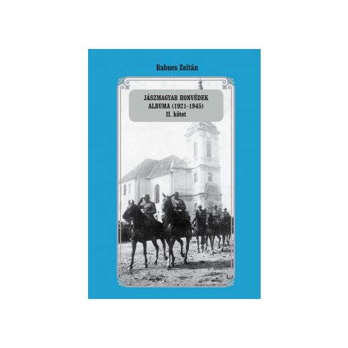 Jászmagyar honvédek albuma (1921-1945) II. kötet
