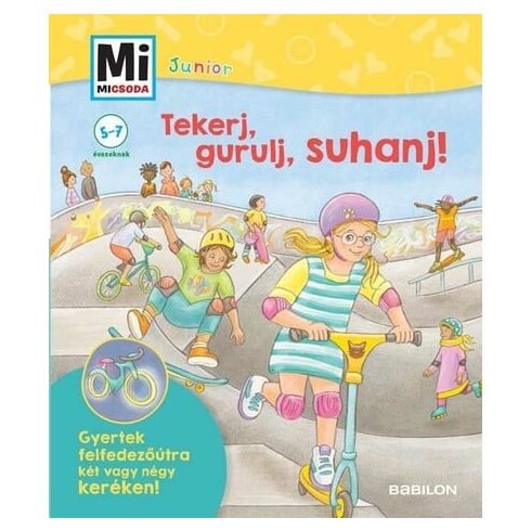 Tekerj, gurulj, suhanj! - Gyertek felfedezőútra két vagy négykeréken! - Mi Micsoda Junior
