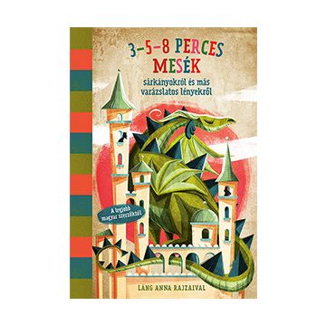   3-5-8 perces sárkányokról és más varázslatos lényekről