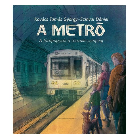A metró - A fúrópajzstól a mozaikcsempéig