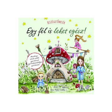 Beszélgetőmesék - Egy fél is lehet egész