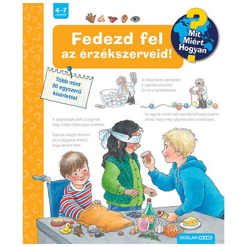 Fedezd fel az érzékszerveid! (2. kiadás) - Mit? Miért? Hogyan? (23.)