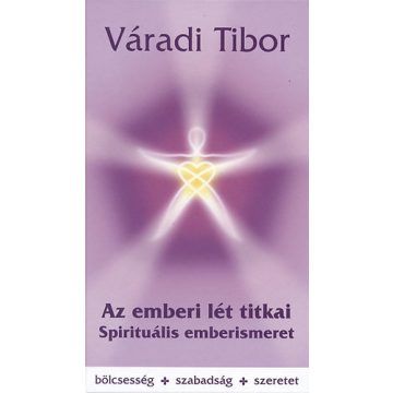 Az emberi lét titkai – Spirituális emberismeret
