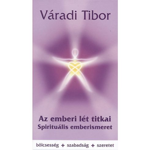 Az emberi lét titkai – Spirituális emberismeret