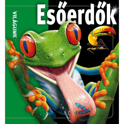 Esőerdők - Világunk