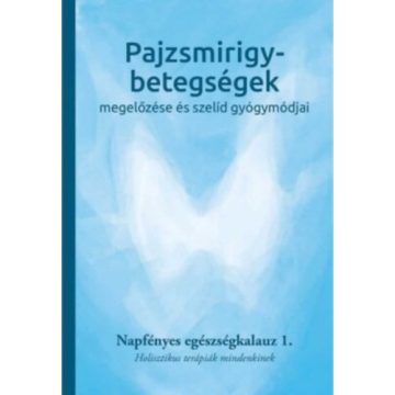   Pajzsmirigy-betegségek megelőzése és szelíd gyógymódjai