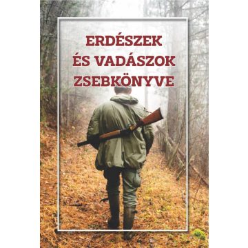Erdészek és vadászok zsebkönyve