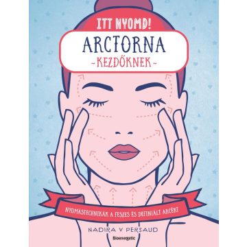 Itt nyomd! Arctorna kezdőknek