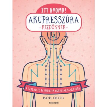 Itt nyomd! Akupresszúra kezdőknek