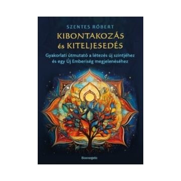 Kibontakozás és kiteljesedés