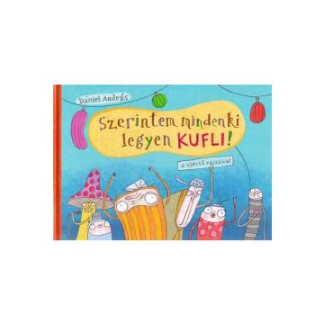 Szerintem mindenki legyen kufli
