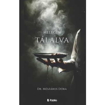 Melegen tálalva