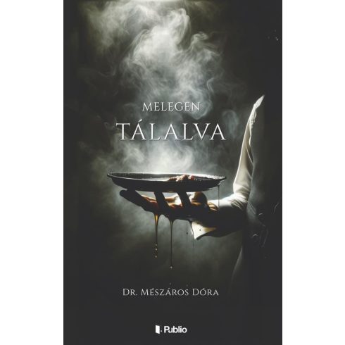 Melegen tálalva