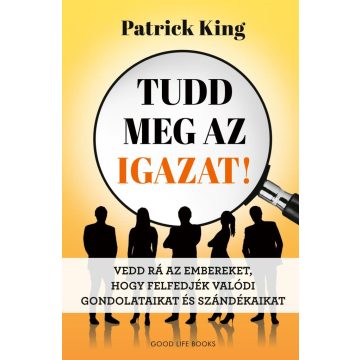 Tudd meg az igazat!