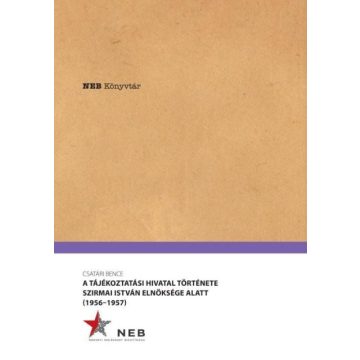   A Tájékoztatási Hivatal története Szirmai István elnöksége alatt - 1956-1957