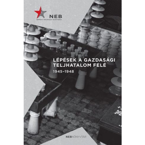 Lépések a gazdasági teljhatalom felé 1945-1948