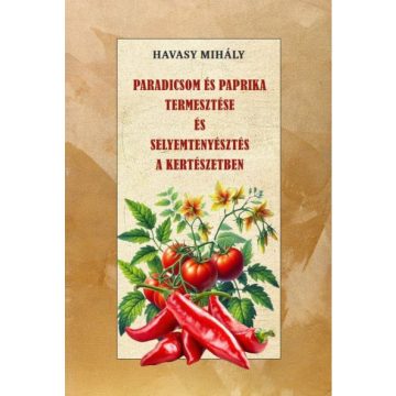   Paradicsom és paprika termesztése és Selyemtenyésztés a kertészetben