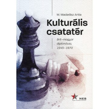 Kulturális csatatér - Brit-magyar diplomácia, 1945-1970