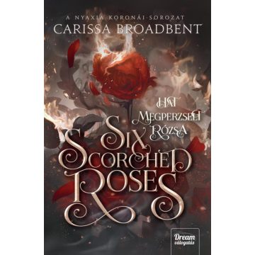 Six Scorched Roses - Hat megperzselt rózsa
