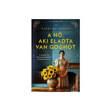 A nő, aki eladta Van Goghot