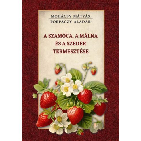 A szamóca, a málna és a szeder termesztése