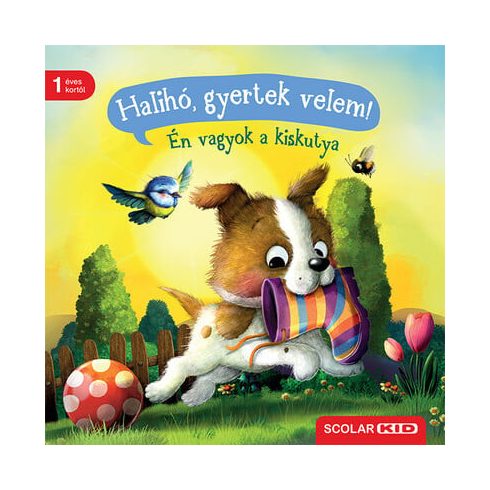 Halihó, gyertek velem! - Én vagyok a kiskutya