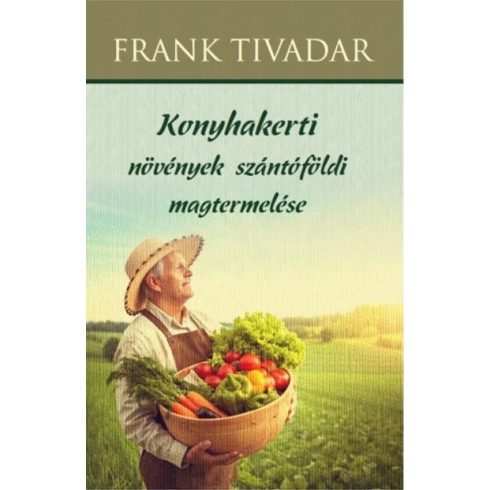 Konyhakerti növények szántóföldi magtermelése