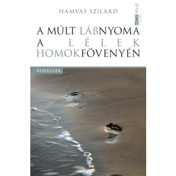 A múlt lábnyoma a lélek homokfövenyén