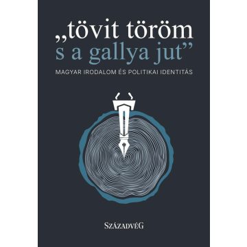 "tövit töröm s a gallya jut"