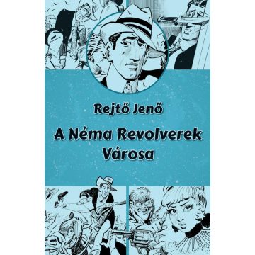 A Néma Revolverek Városa