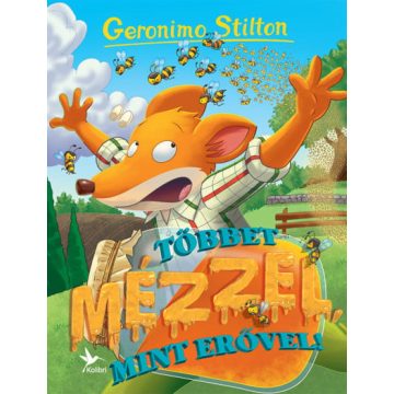 Többet mézzel, mint erővel!