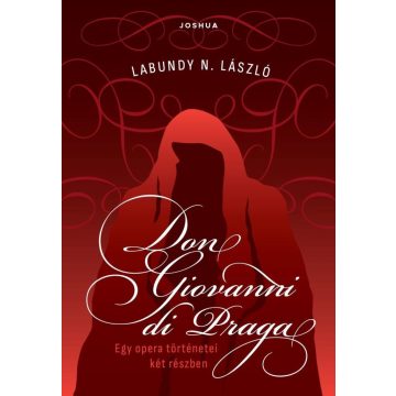 Don Giovanni di Praga - Egy opera történetei két részben