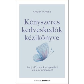   Kényszeres kedveskedők kézikönyve - Lépj elő mások árnyékából és légy önmagad!