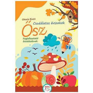 Csodálatos évszakok - Ősz - Foglalkoztató óvodásoknak