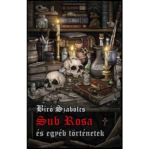 Sub Rosa és egyéb történetek