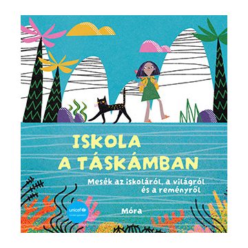 Iskola a táskámban - Unicef mesekönyv