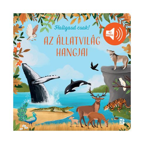 Hallgasd csak! - Az állatvilág hangjai