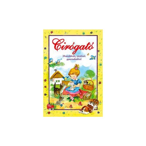 Cirógató - Mondókák, játékok gyermekekkel