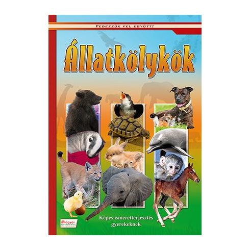 Állatkölykök - Képes ismeretterjesztés gyerekeknek