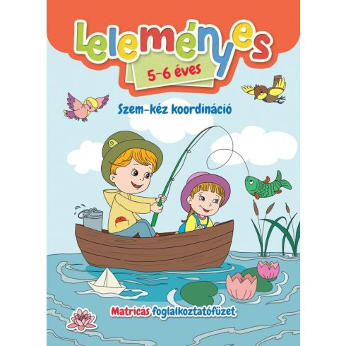 Leleményes 5-6 éves: Szem-kéz koordináció - Matricás foglalkoztatófüzet