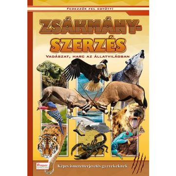 Zsákmányszerzés - Vadászat, harc az állatvilágban