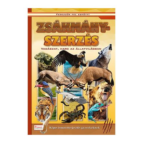 Zsákmányszerzés - Vadászat, harc az állatvilágban