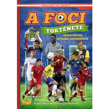 A foci története - Képes ismeretterjesztés gyerekeknek