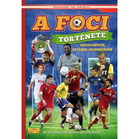 A foci története - Képes ismeretterjesztés gyerekeknek