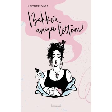 Bakker, anya lettem!