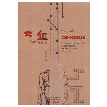   Csi-Hszüe - Energia és véráramlás értelmezése a meridiánokon keresztül