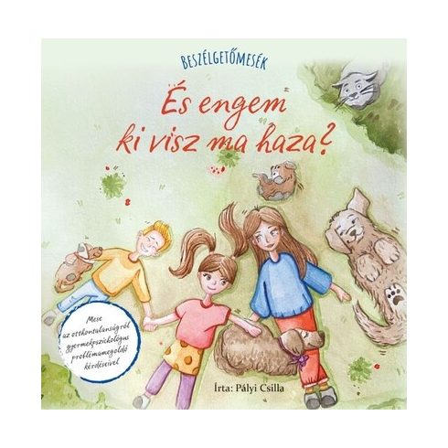 Beszélgetőmesék - És engem ki visz ma haza?